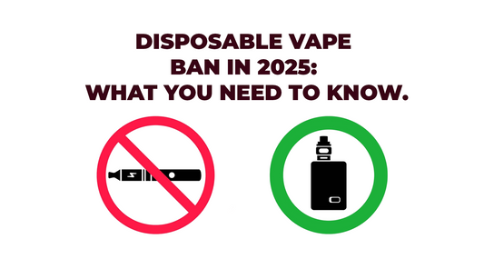 Disposable Vape Ban in 2025: What You Need to Know